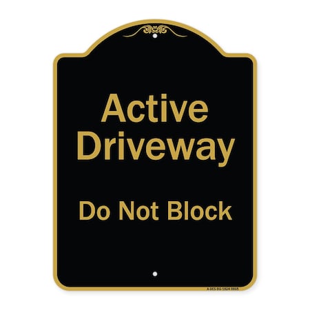 SIGNMISSION Designer Series-Active Driveway Do Not Block Black & Gold, 24" x 18", BG-1824-9865 A-DES-BG-1824-9865